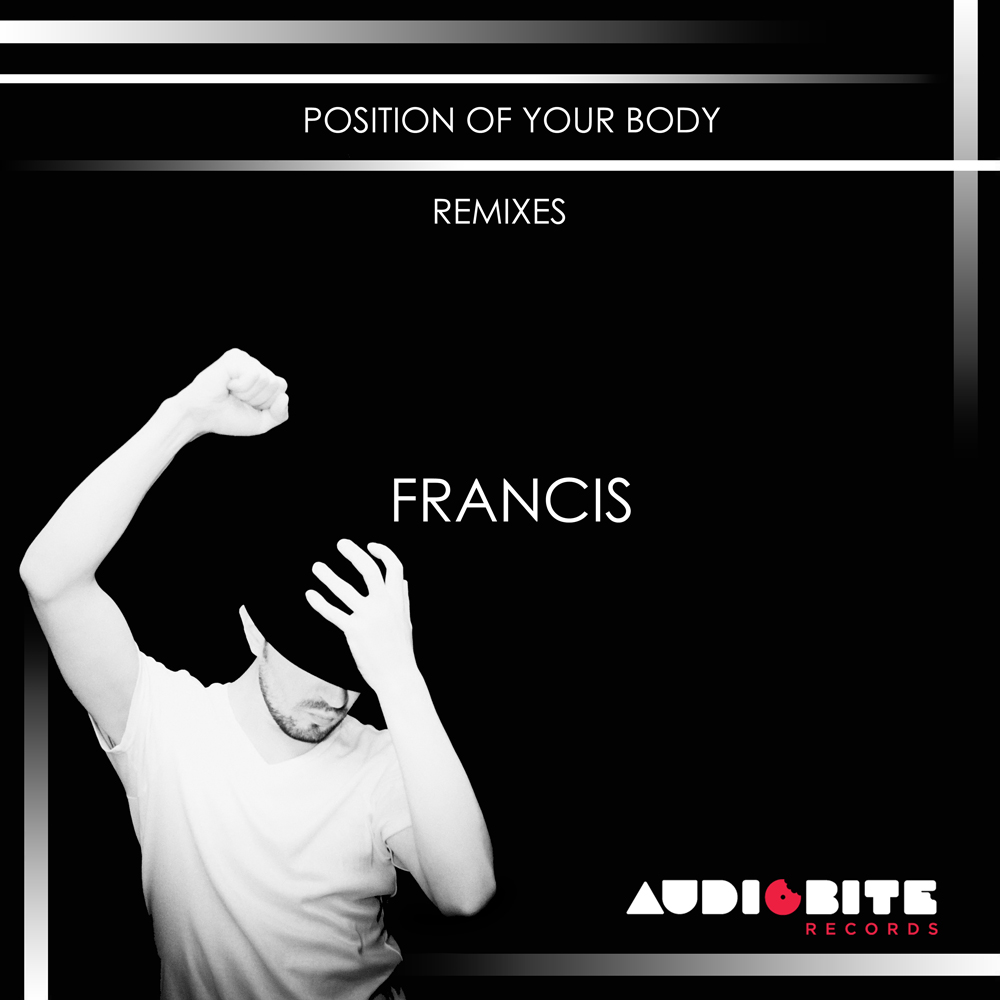 Francis - Position Of Your Body (Remixes EP)